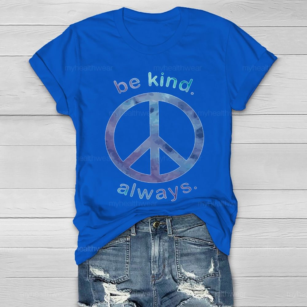 Be Kind Always Peace Signs Healthwear T-shirt
