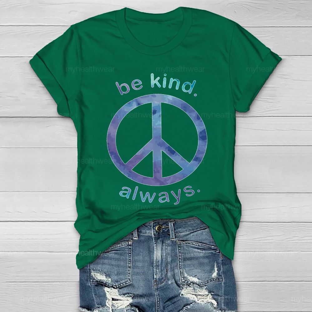Be Kind Always Peace Signs Healthwear T-shirt