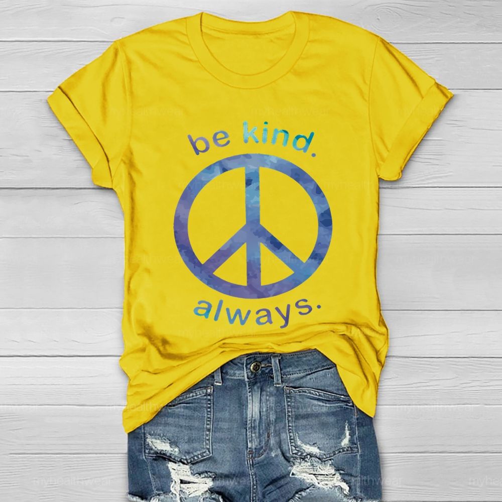Be Kind Always Peace Signs Healthwear T-shirt