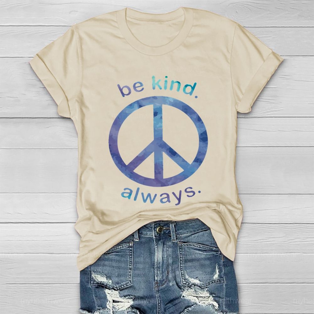 Be Kind Always Peace Signs Healthwear T-shirt