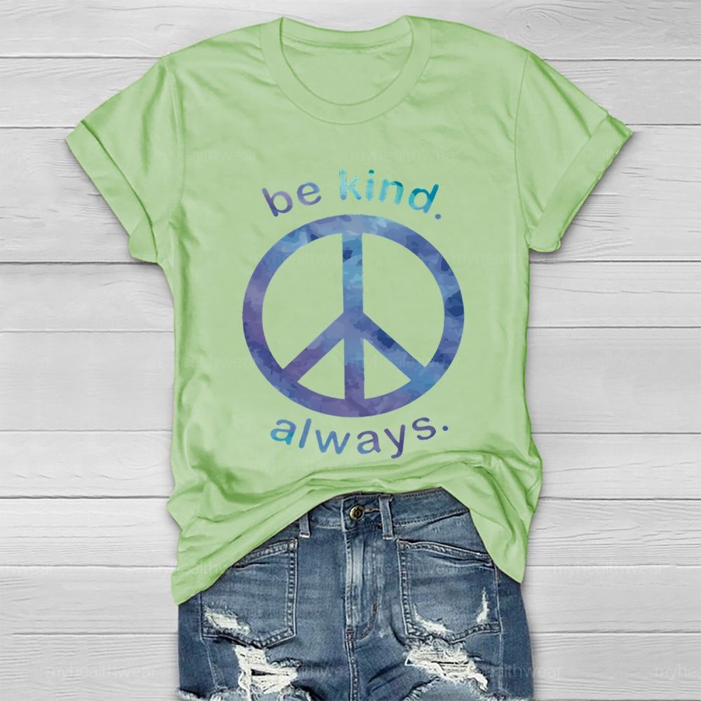 Be Kind Always Peace Signs Healthwear T-shirt