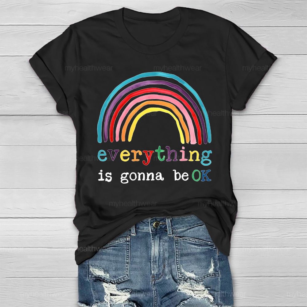 Everything Is Gonna Be Ok Rainbow Healthwear T-shirt