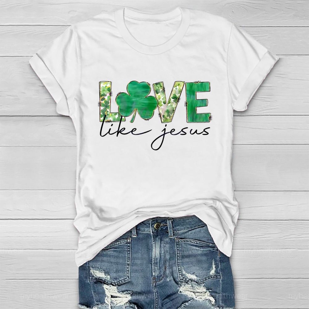 Love Like Jesus Clover Healthwear T-shirt