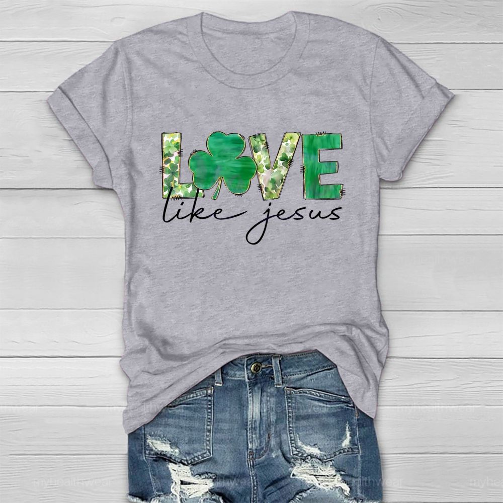 Love Like Jesus Clover Healthwear T-shirt