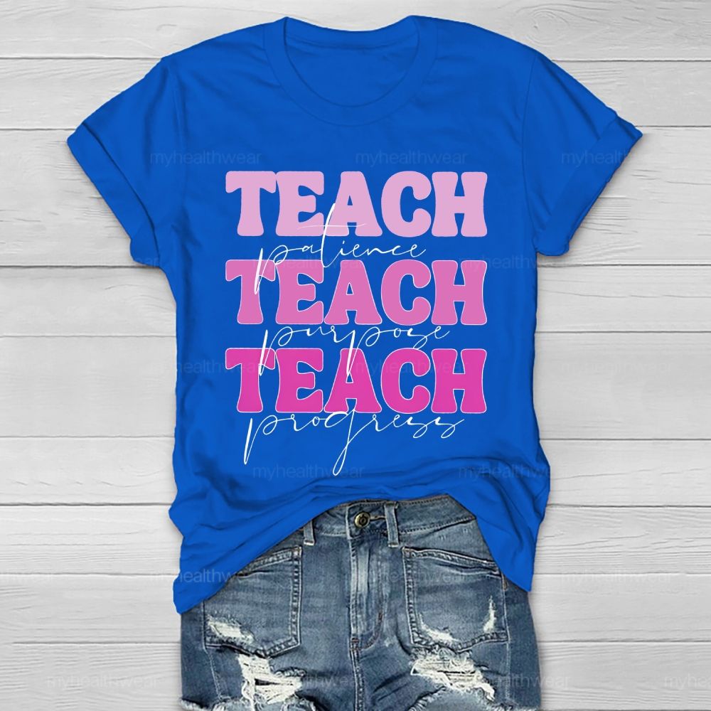 Teach Patience Teacher Purpose Teach Progress Healthwear T-shirt