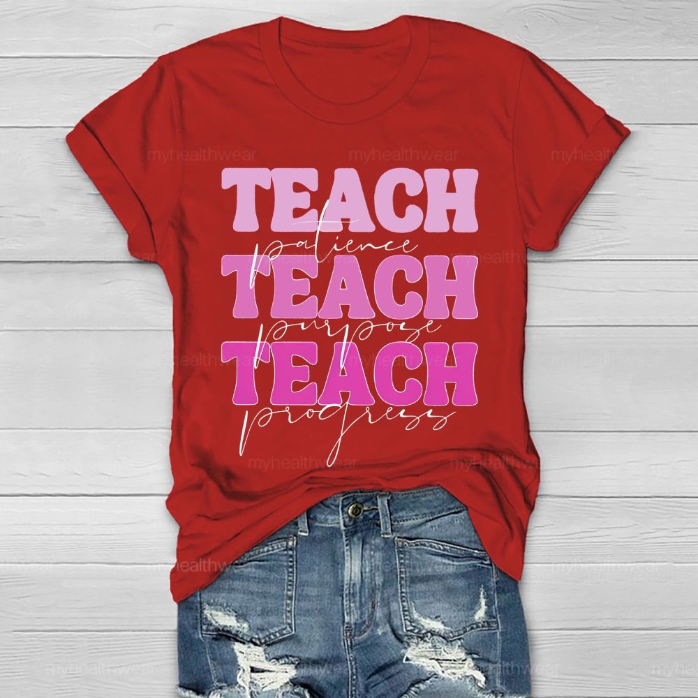 Teach Patience Teacher Purpose Teach Progress Healthwear T-shirt