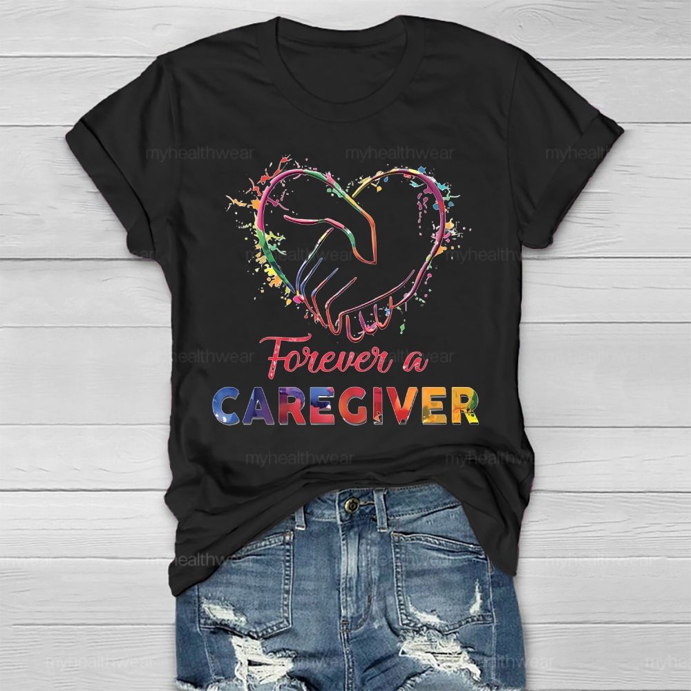 Forever A Caregiver Healthwear T-shirt