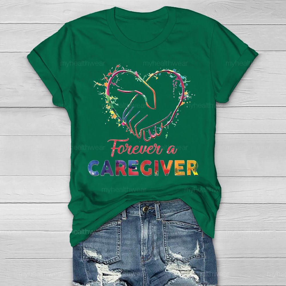 Forever A Caregiver Healthwear T-shirt