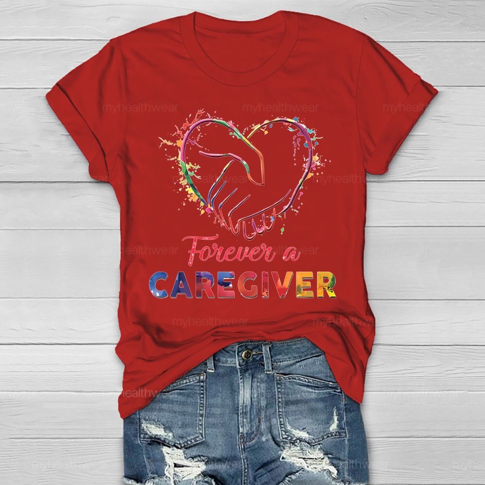 Forever A Caregiver Healthwear T-shirt
