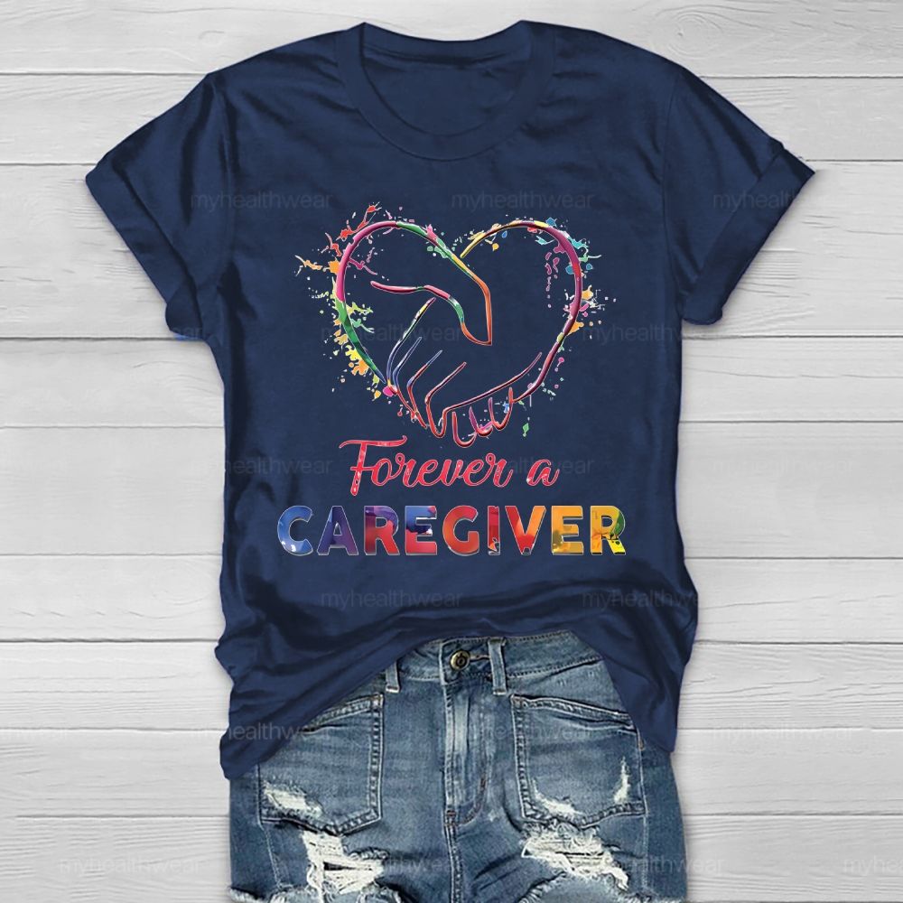Forever A Caregiver Healthwear T-shirt