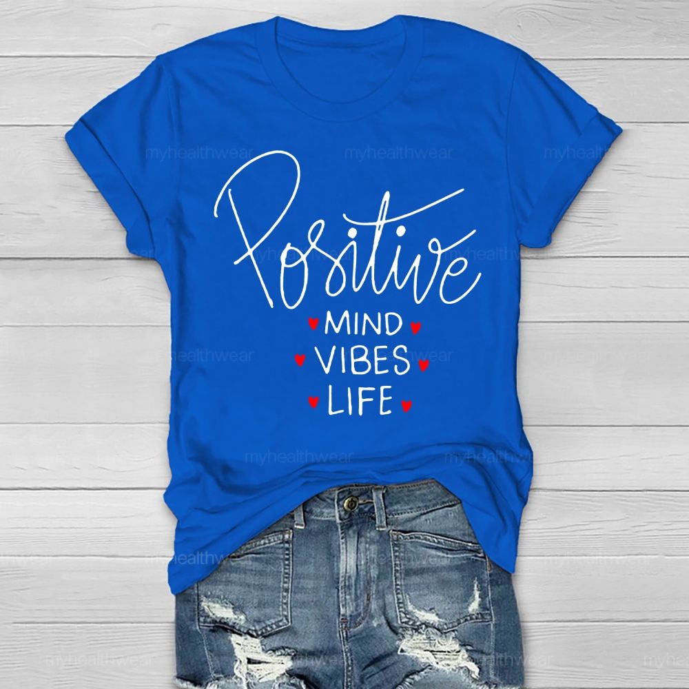 Positive Mind Positive Vibes Positive Life Healthwear T-shirt