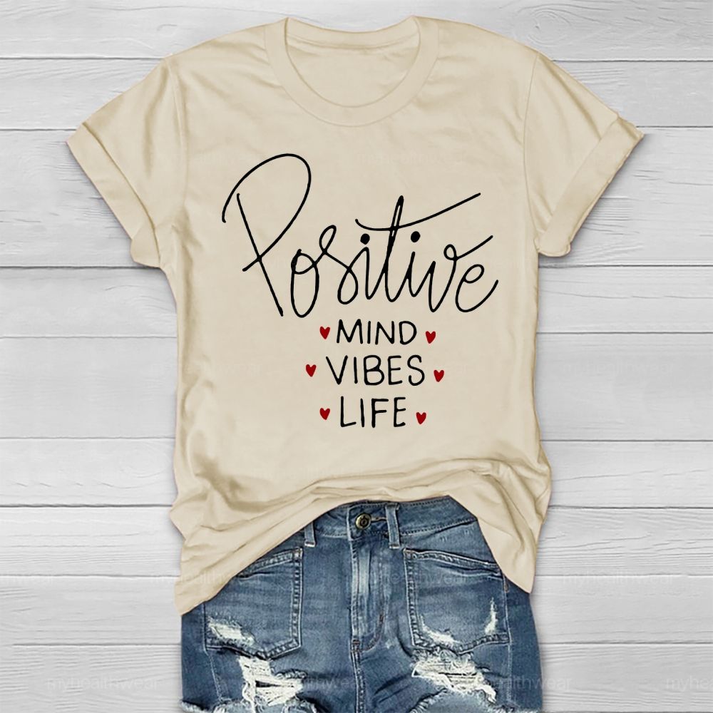 Positive Mind Positive Vibes Positive Life Healthwear T-shirt