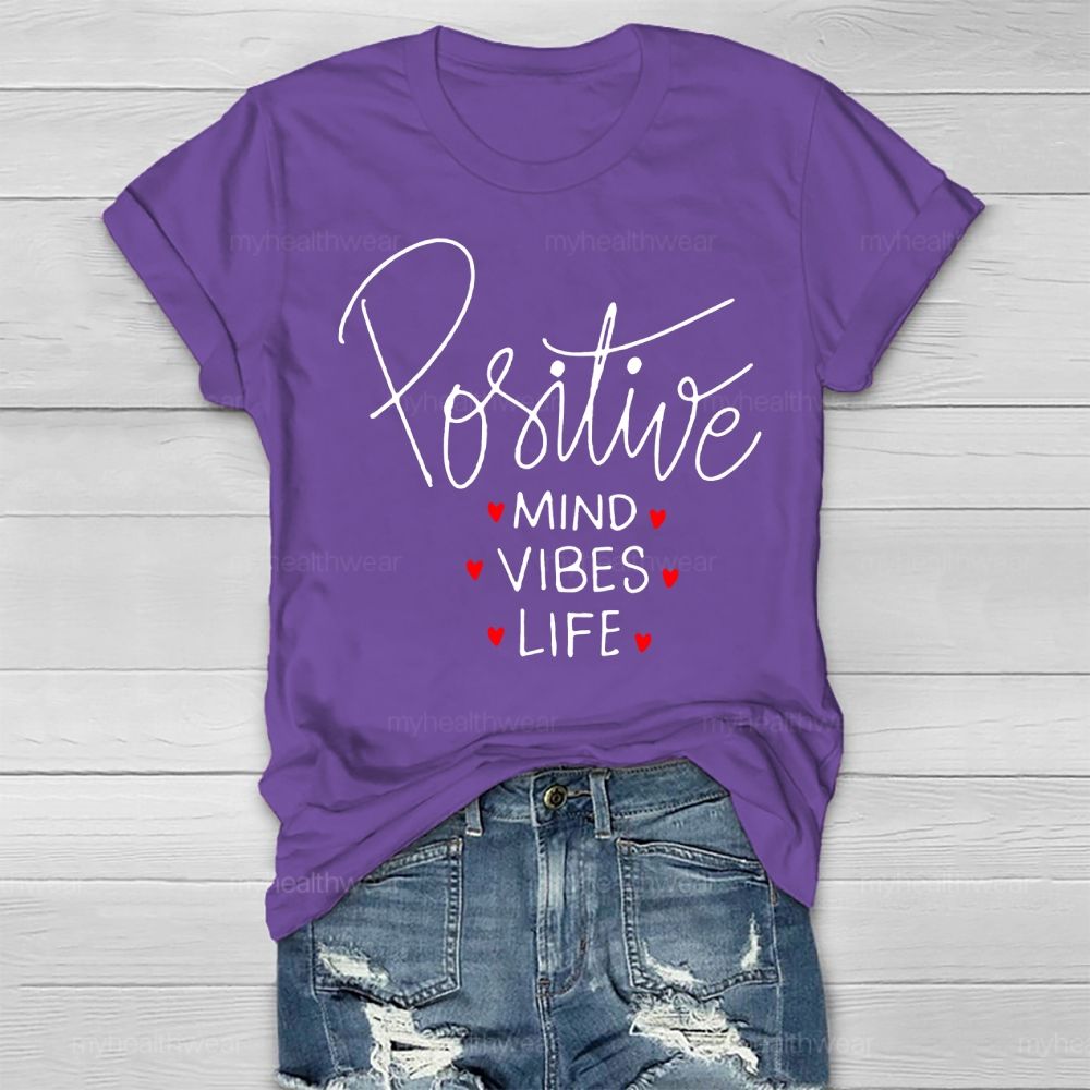 Positive Mind Positive Vibes Positive Life Healthwear T-shirt