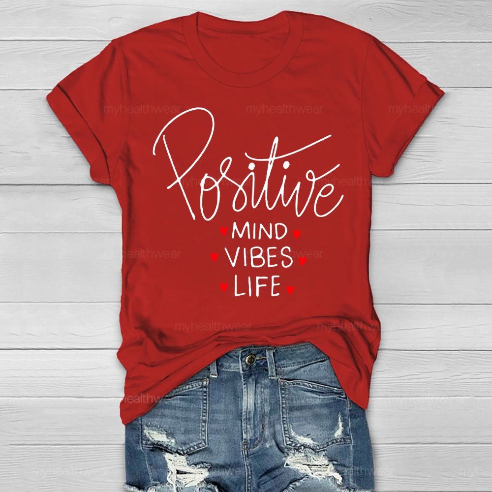 Positive Mind Positive Vibes Positive Life Healthwear T-shirt