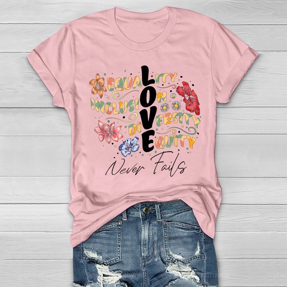 Equality Inclusion Diversity Equity Never Fails Healthwear T-shirt