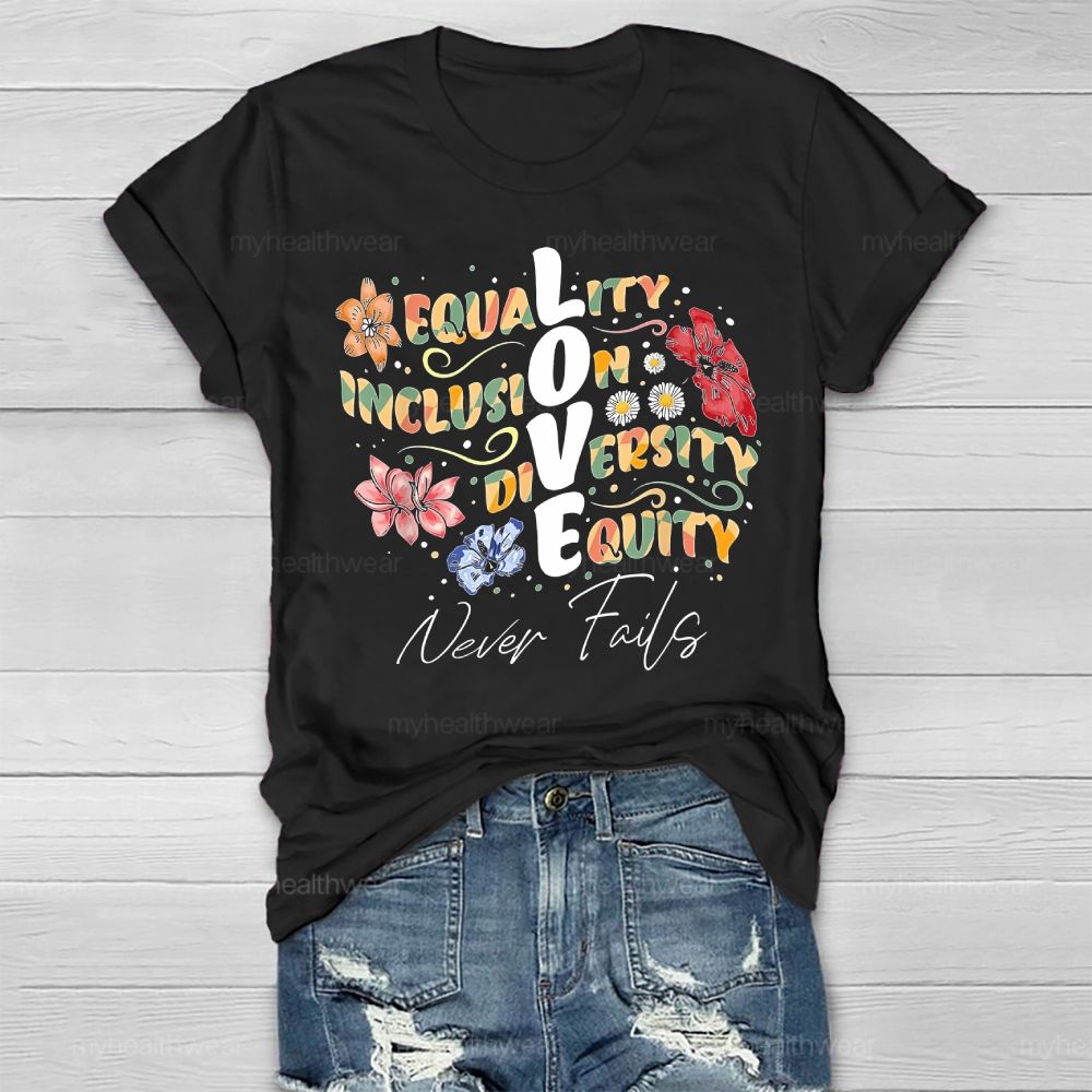 Equality Inclusion Diversity Equity Never Fails Healthwear T-shirt