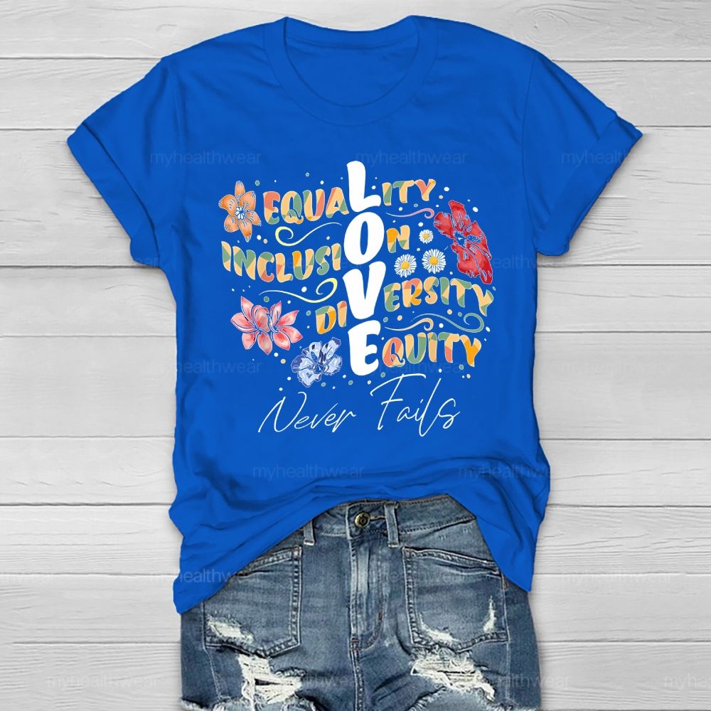 Equality Inclusion Diversity Equity Never Fails Healthwear T-shirt