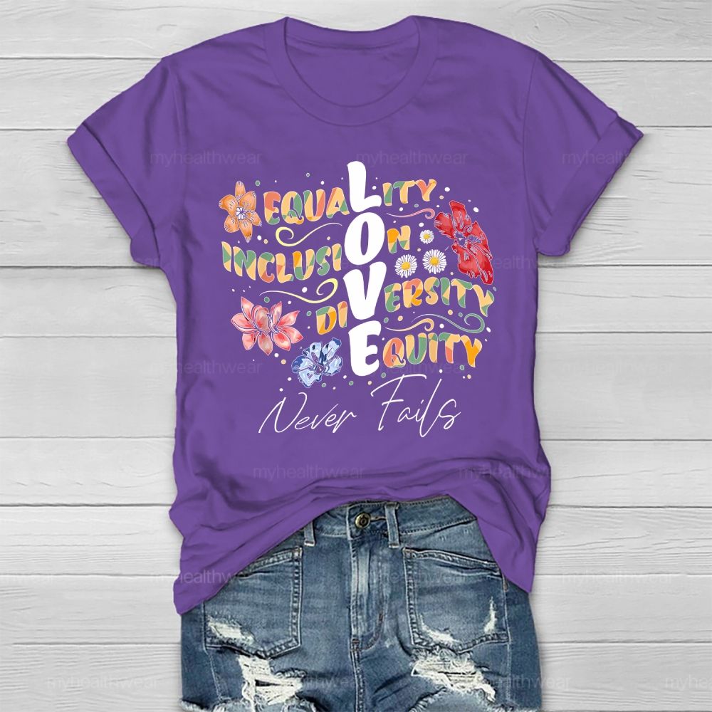 Equality Inclusion Diversity Equity Never Fails Healthwear T-shirt