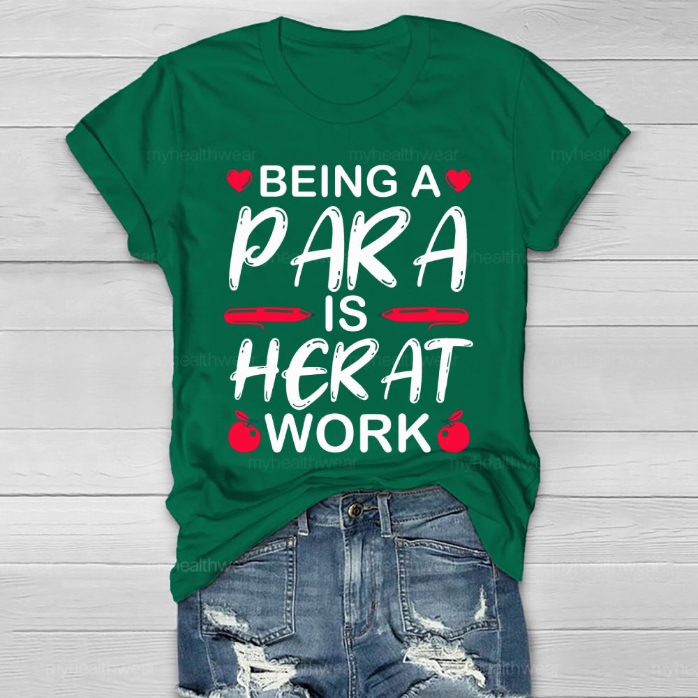 Being A Para Is Heart Work Healthwear T-shirt