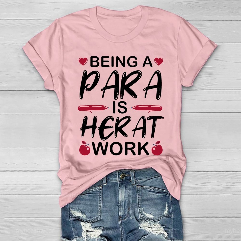 Being A Para Is Heart Work Healthwear T-shirt