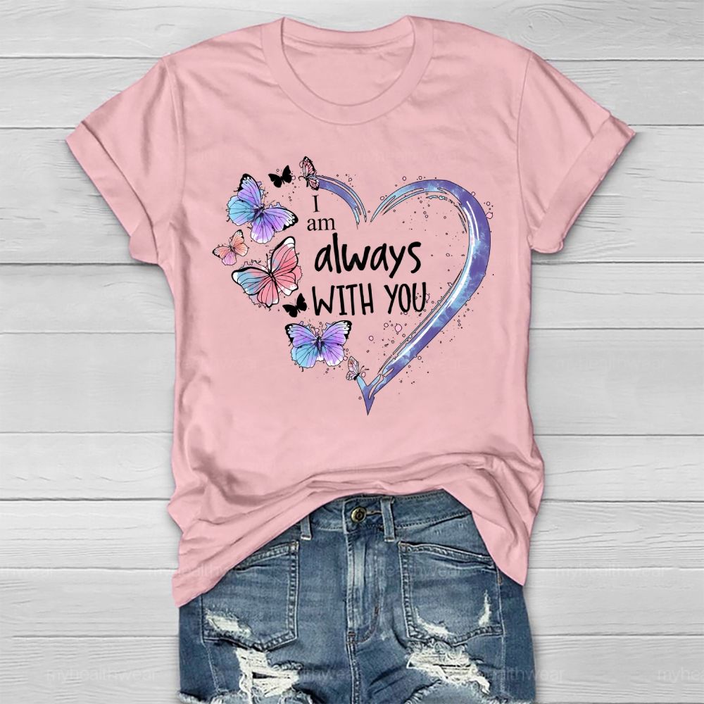I Am Always With You Love Butterfly Healthwear T-shirt