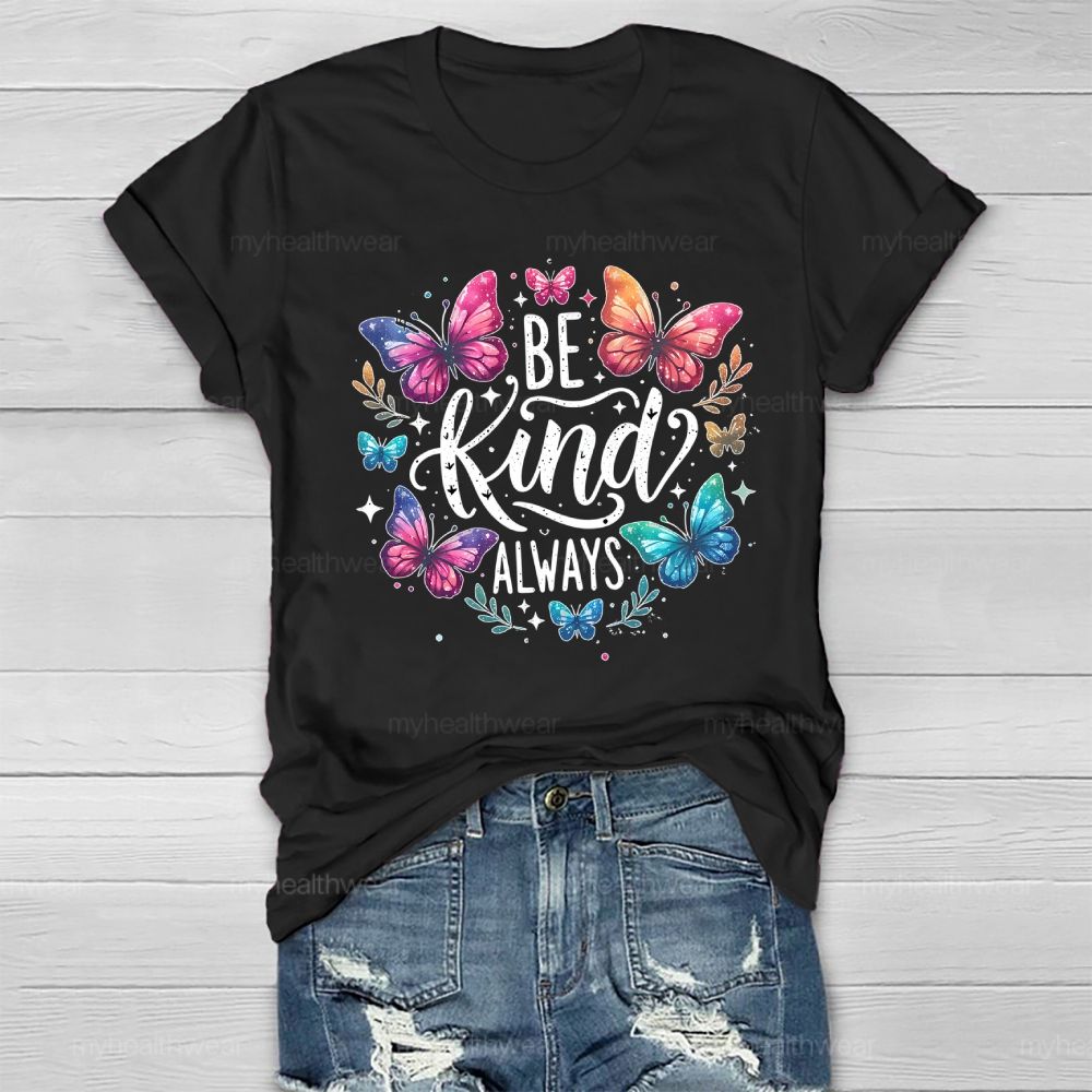 Be Kind Always Butterfly Plants Healthwear T-shirt