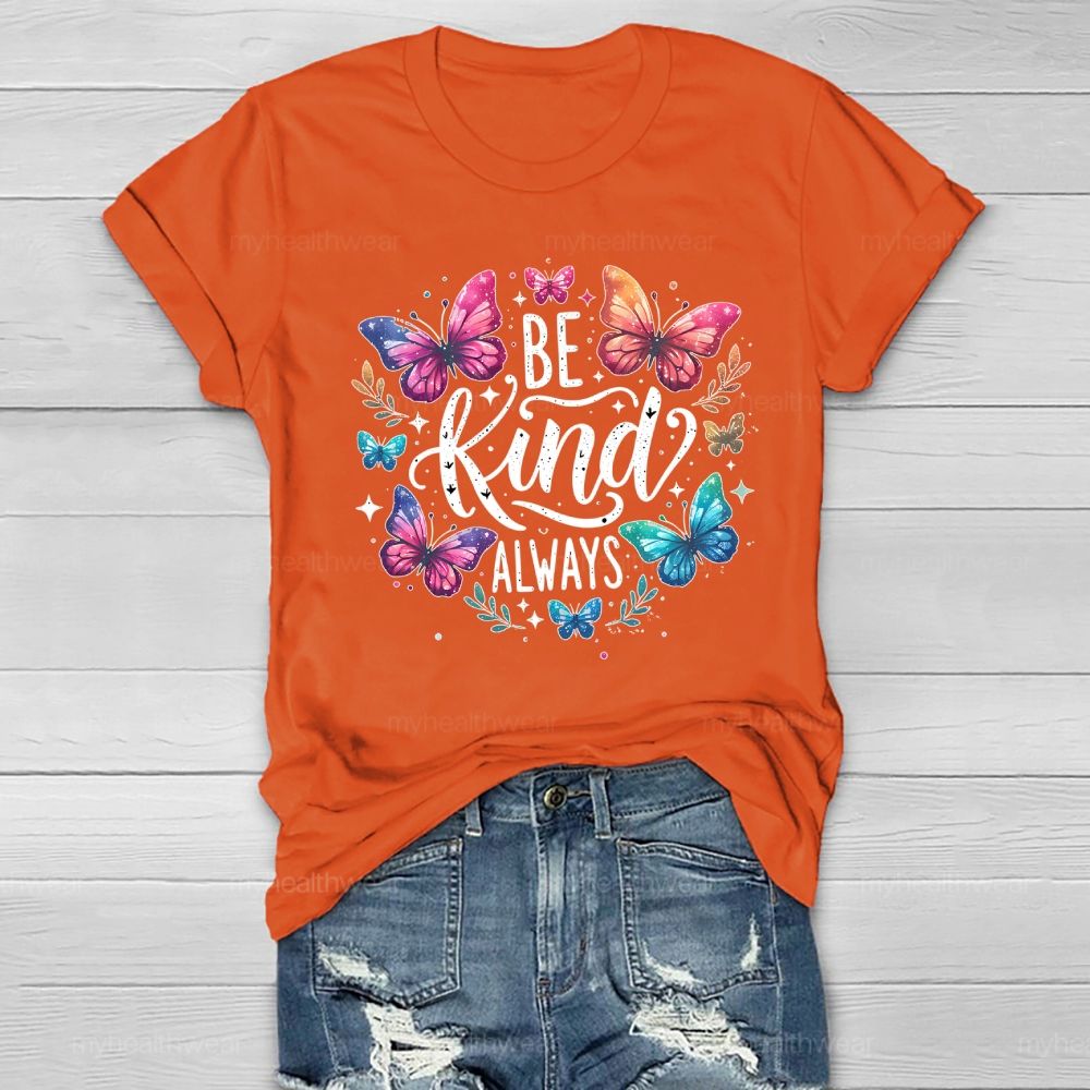Be Kind Always Butterfly Plants Healthwear T-shirt
