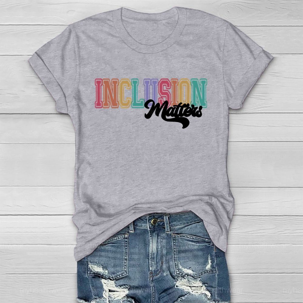 Inclusion Matters Colorful Bold Letters Healthwear T-shirt