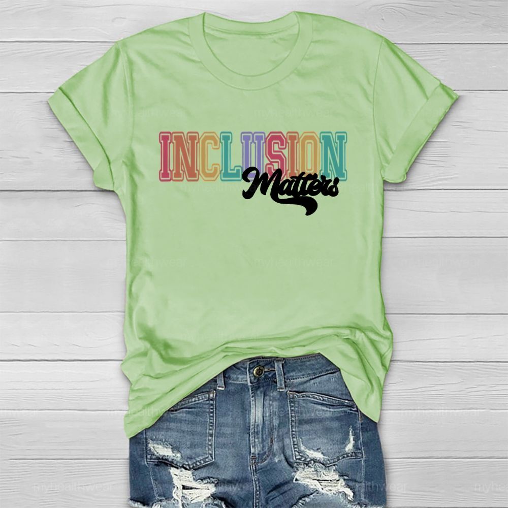 Inclusion Matters Colorful Bold Letters Healthwear T-shirt