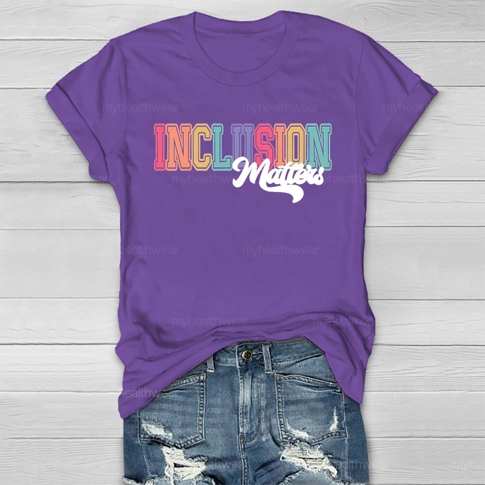Inclusion Matters Colorful Bold Letters Healthwear T-shirt