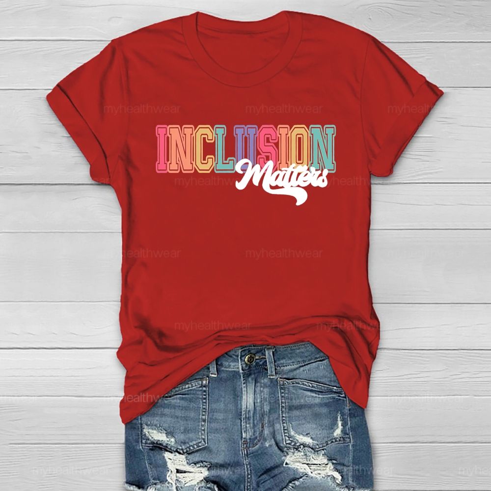 Inclusion Matters Colorful Bold Letters Healthwear T-shirt
