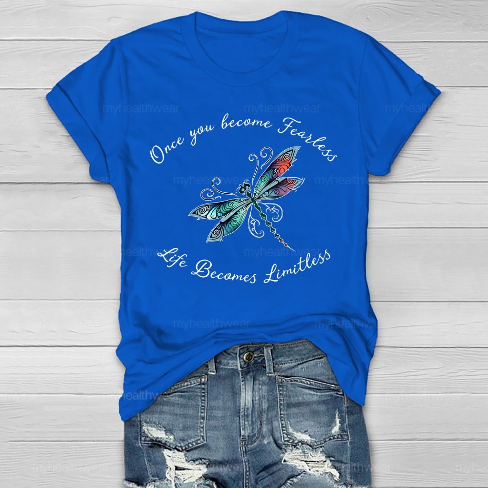 Once You Become Fearless You Become Limitless Dragonfly Graphics Healthwear T-shirt