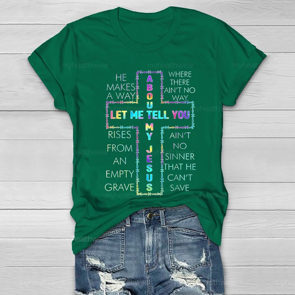 Let Me Tell You About My Jesus Healthwear T-shirt