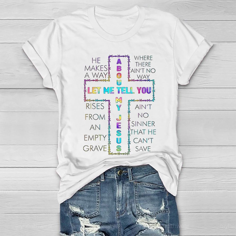 Let Me Tell You About My Jesus Healthwear T-shirt
