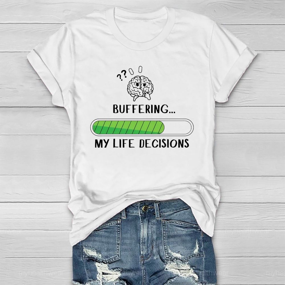 Buffering My Life Decisions Healthwear T-shirt
