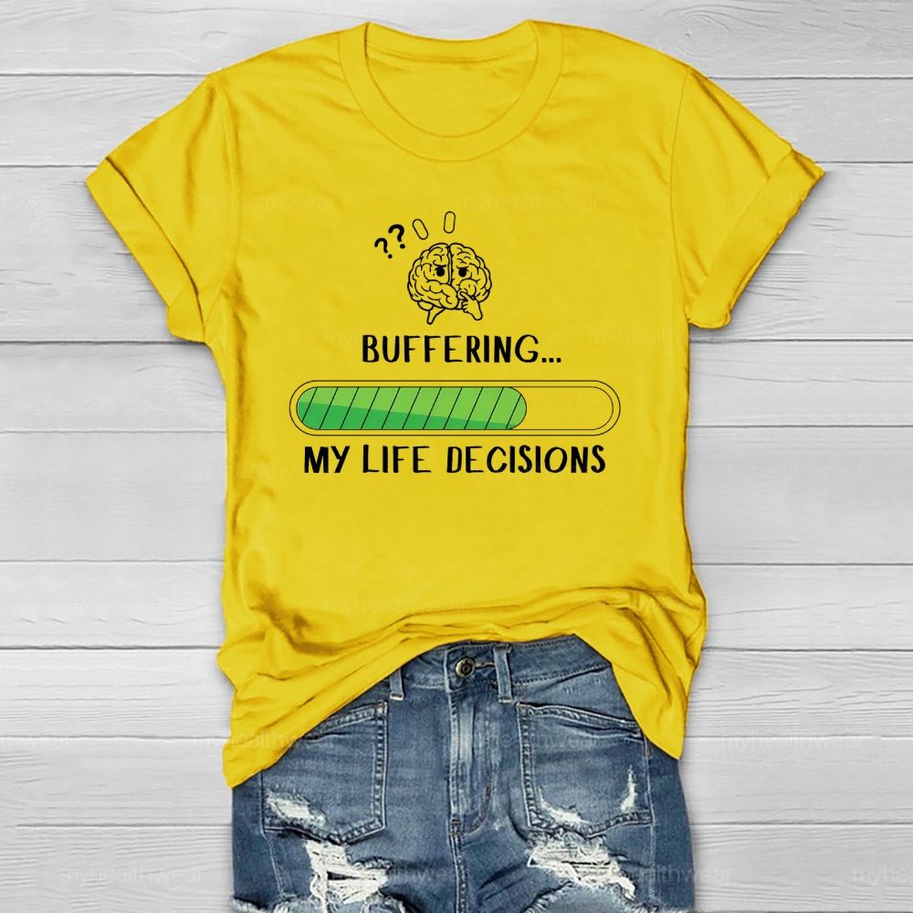Buffering My Life Decisions Healthwear T-shirt