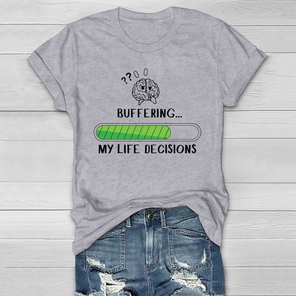 Buffering My Life Decisions Healthwear T-shirt
