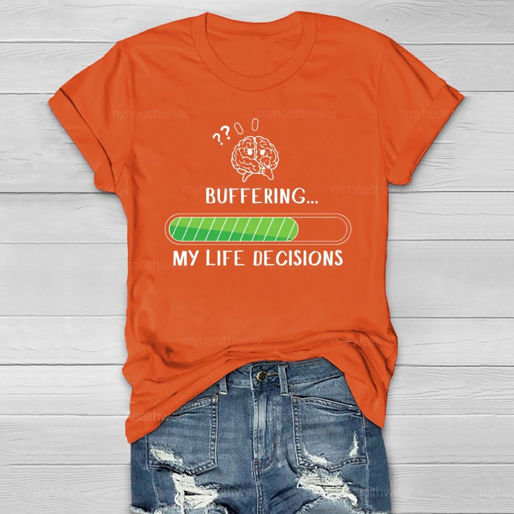Buffering My Life Decisions Healthwear T-shirt