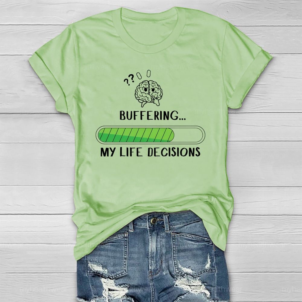 Buffering My Life Decisions Healthwear T-shirt