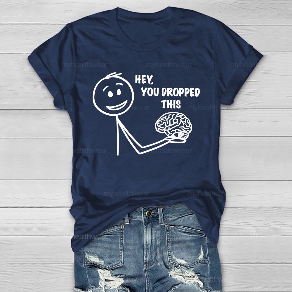 Hey You Dropped This Healthwear T-shirt