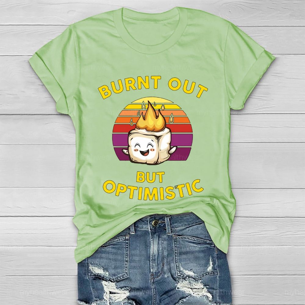 Burnt Out But Optimistic Healthwear T-shirt