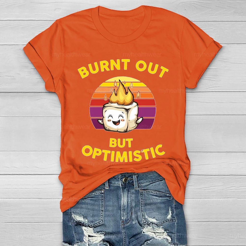 Burnt Out But Optimistic Healthwear T-shirt