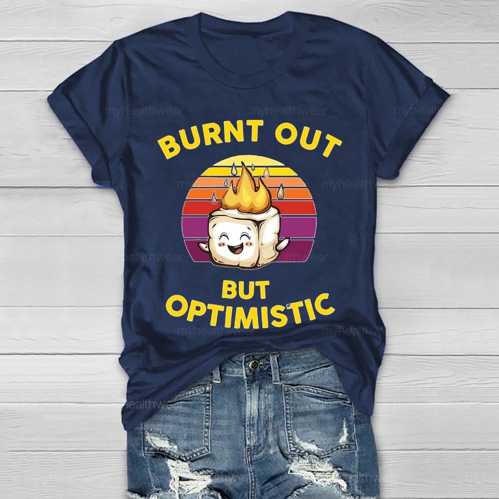 Burnt Out But Optimistic Healthwear T-shirt