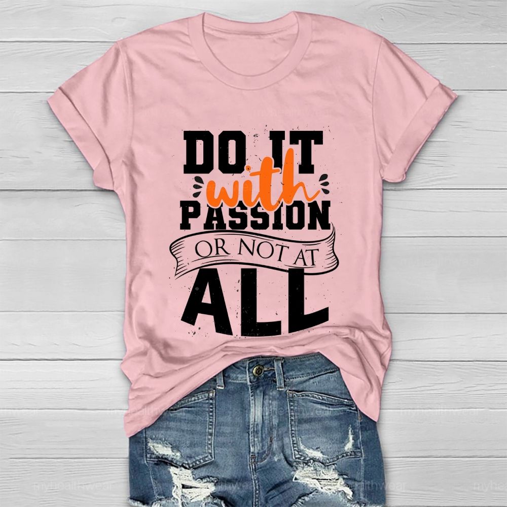 Do It With Passion Or Not At All Healthwear T-shirt