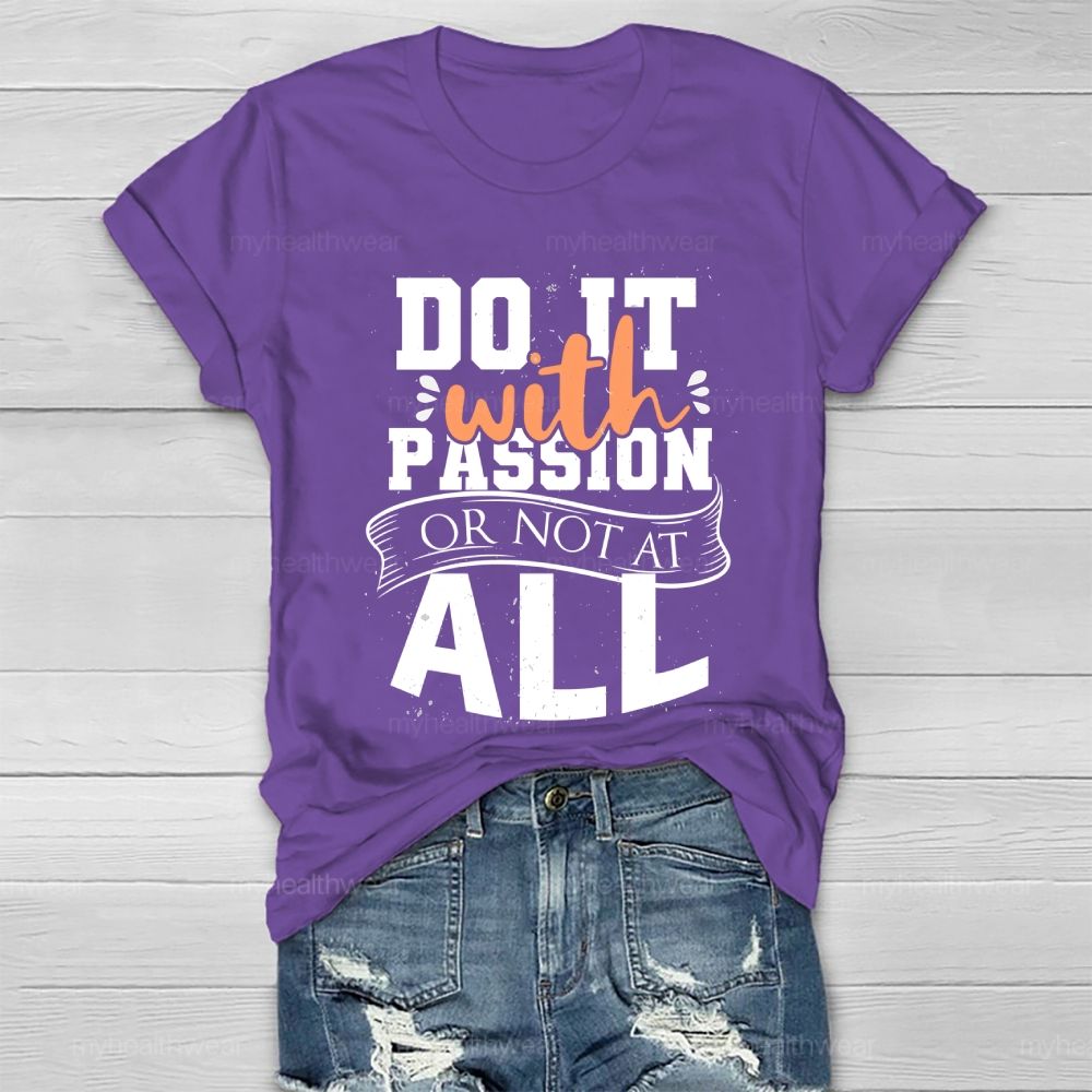 Do It With Passion Or Not At All Healthwear T-shirt