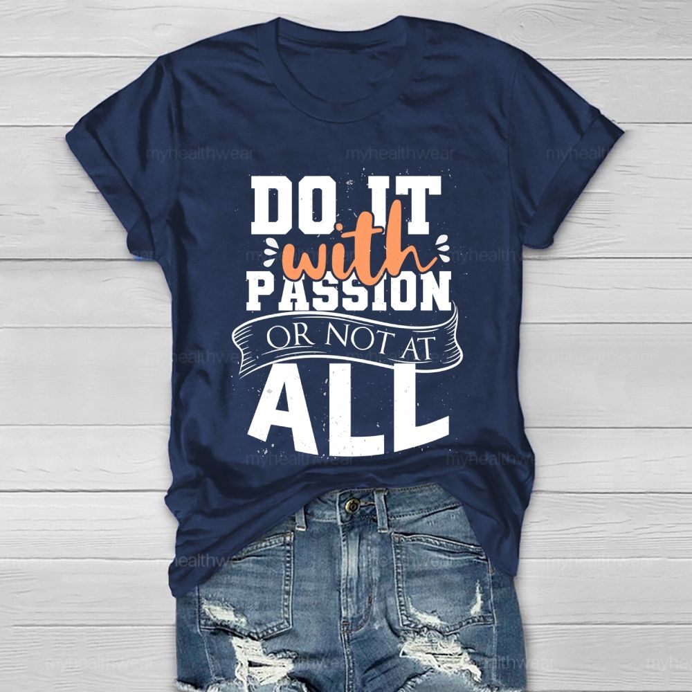 Do It With Passion Or Not At All Healthwear T-shirt