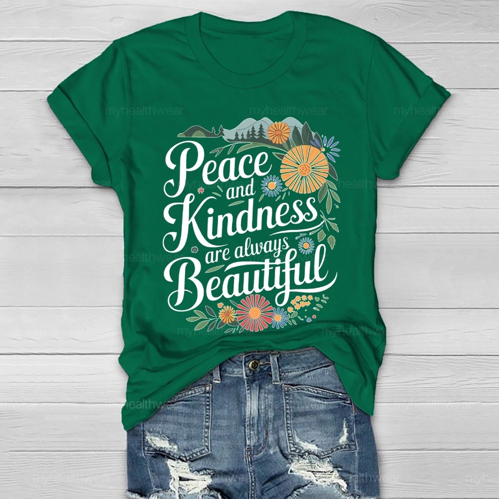 Peace And Kindness Are Always Beautiful Spring Graphic Healthwear T-shirt