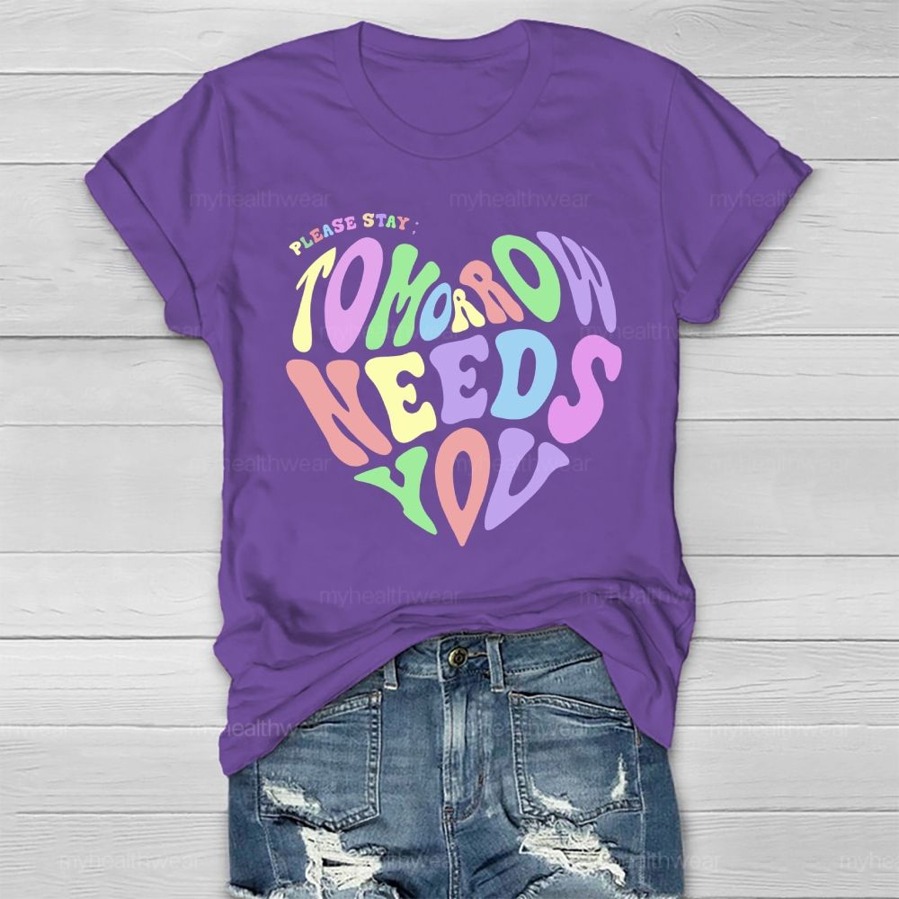 Please Stay Tomorrow Needs You Love Letters Healthwear T-shirt
