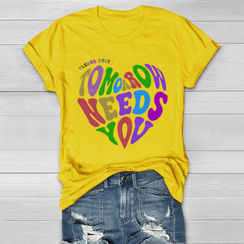 Please Stay Tomorrow Needs You Love Letters Healthwear T-shirt
