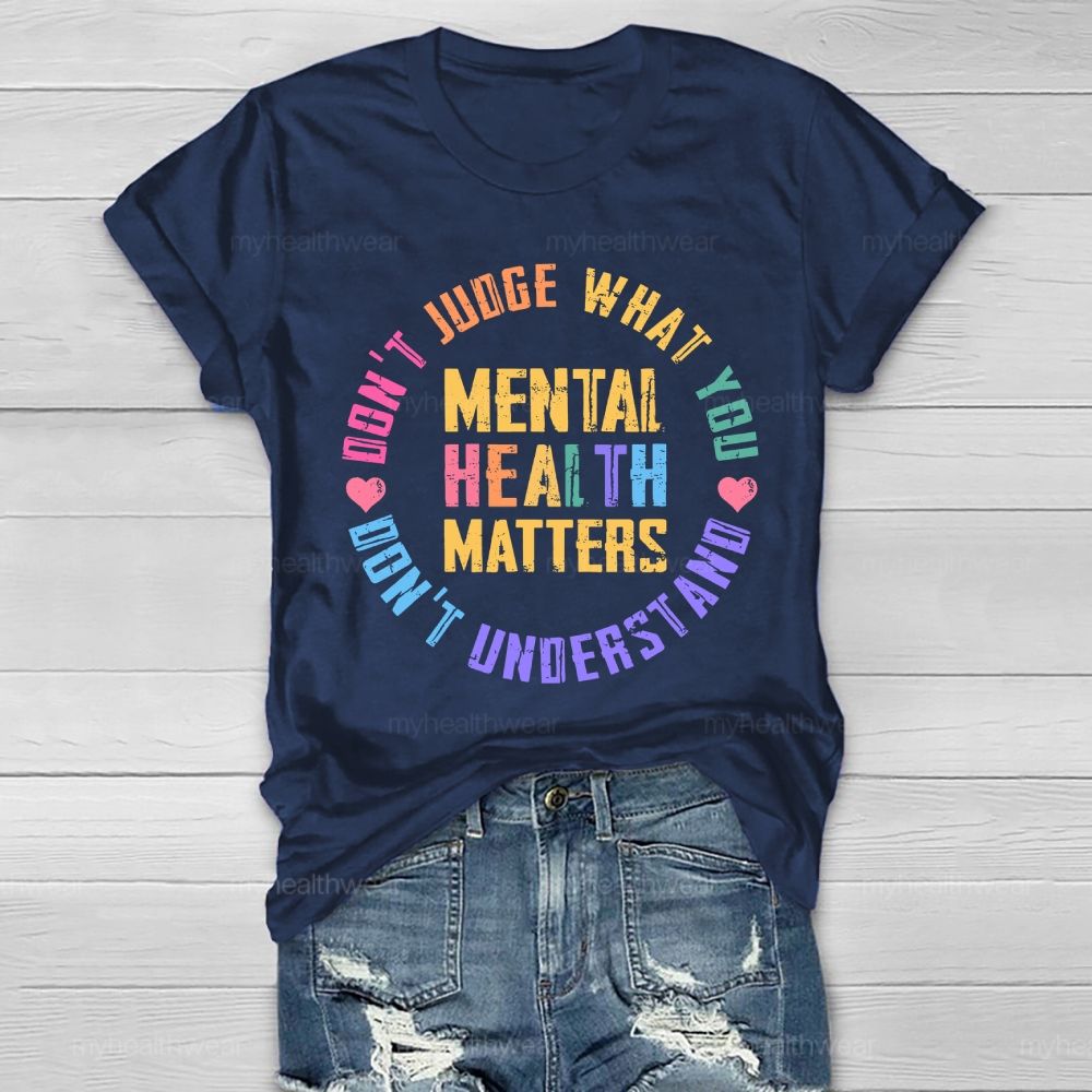 Don't Judge What You Don't Understand Mental Health Matters Colorful Letters Healthwear T-shirt